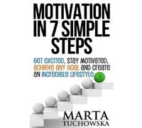 Marta Tuchowska Motivation in 7 Simple Steps (Tascabile)