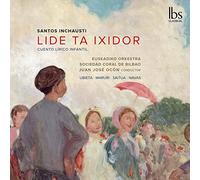 Marta Ubieta; Maite Maruri; Olatz Saitua; Larraitz Navas; Gorka Unamuno; Euskadiko Orkestra; Sociedad Coral de Bilbao; Juan José Ocón - INCHAUSTI: LIDE TA IXIDOR