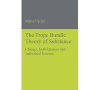 Márta Ujvári The Trope Bundle Theory of Substance (Copertina rigida)