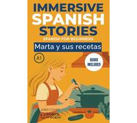 MARTA Y SUS RECETAS: A full-length Spanish novel (200 pages) with plenty of images and exercises for beginners. 24 chapters + full free audio. A1 level
