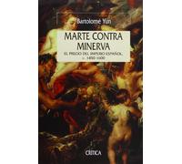Marte contra Minerva : el precio del imperio: El Precio del Imperio Espa~nol, C. 1450-1600: 1
