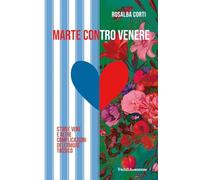 Marte contro Venere. Storie vere e altre complicazioni dell'amore tossico