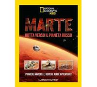 Marte. Il pianeta rosso. Ediz. illustrata