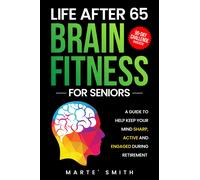 Marte L Smith Life After 65 Brain Fitness For Seniors (Tascabile)