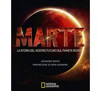 Marte. La storia del nostro futuro sul pianeta rosso