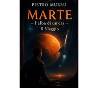 Marte - l'alba di un'era: Il viaggio: 1