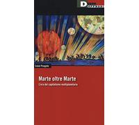 Marte oltre Marte. L’era del capitalismo multiplanetario