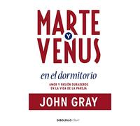 Marte y Venus en el dormitorio: Amor y pasión duraderos en la vida de la pareja
