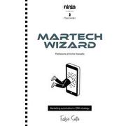 Martech Wizard. Marketing automation e CRM strategy