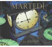 Martedì. Ediz. illustrata