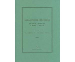 Martelli,A. Berti,E. - Gli antichi e i moderni. Studi in onore di Roberto Cardin