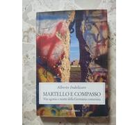 Libri Alberto Indelicato - Martello E Compasso. Vita Agonia E Morte Della German
