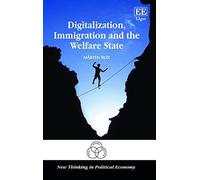 Mårten Blix Digitalization, Immigration and the Welfare State (Tascabile)