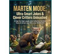 MARTEN MODE: Ultra-Smart Jokes & Clever Critters Unleashed: A High-IQ, High-Laugh Joke Collection for Kids, Teens & Grown-Ups Who Love Wildlife Wit