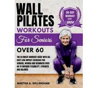 Martha A Willingham Wall Pilates Workouts For Seniors Over 60 (Tascabile)
