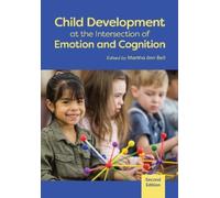 Martha Ann Bell Child Development at the Intersection of Emotion and (Tascabile)