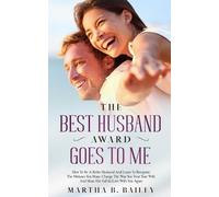 Martha B Bailey The Best Husband Award Goes To Me (Tascabile)