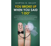Martha B Bailey You Broke Up When You Said "I Do" (Tascabile)