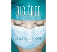 Martha B. Boone The Big Free (Tascabile)