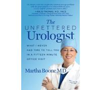 Martha B. Boone The Unfettered Urologist (Tascabile)