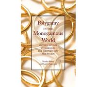 Martha Bailey Amy J. Kaufman Polygamy in the Monogamous World (Copertina rigida)