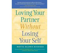 Martha Baldwin Beveridge Loving Your Partner without Losing Yourself (Tascabile)