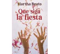 Martha Beato Que siga la fiesta (Tascabile)