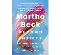 Martha Beck Beyond Anxiety (Tascabile)