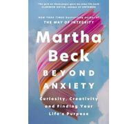 Martha Beck Beyond Anxiety (Tascabile)