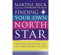 Martha Beck Finding Your Own North Star (Tascabile)