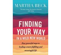 Martha Beck Finding Your Way In A Wild New World (Tascabile)