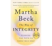 Martha Beck The Way of Integrity (Tascabile)