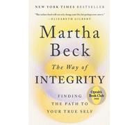 Martha Beck The Way of Integrity (Tascabile)