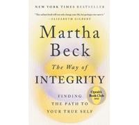 Martha Beck The Way of Integrity (Tascabile)