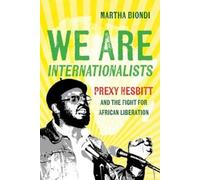 Martha Biondi We Are Internationalists (Copertina rigida)
