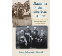 Martha Bohachevsky-Chomiak Ukrainian Bishop, American Church (Tascabile)