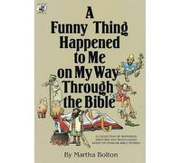 Martha Bolton A Funny Thing Happened to Me on My Way Through the Bib (Tascabile)