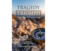 Martha Bray Cheryl Stritzel-McCarthy Tragedy to Triumph (Tascabile)