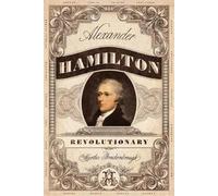 Martha Brockenbrough Alexander Hamilton, Revolutionary (Tascabile)
