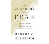 Martha C Nussbaum The Monarchy of Fear (Copertina rigida)