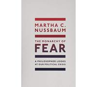 Martha C. Nussbaum The Monarchy of Fear (Tascabile)