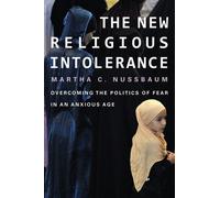 Martha C. Nussbaum The New Religious Intolerance (Tascabile)
