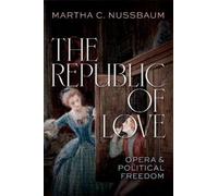 The Republic of Love: Opera and Political Freedom