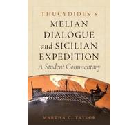 Martha C. Taylo Thucydides's Melian Dialogue and Sicilian Expeditio (Tascabile)