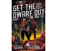 Martha Carr Michael Anderle Get the Dwarf Out (Tascabile) Dwarf Bounty Hunter