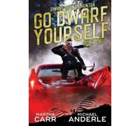 Martha Carr Michael Anderle Go Dwarf Yourself (Tascabile) Dwarf Bounty Hunter