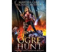 Martha Carr Michael Anderle Ogre Hunt (Tascabile) Origin Story of Monsters