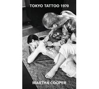 Martha Cooper Tokyo Tattoo 1970 (Tascabile)