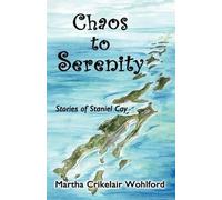Martha Crikelair Wohlford Chaos to Serenity (Tascabile)