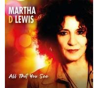 MARTHA D LEWIS - ALL THAT YOU SEE - CD - K72z